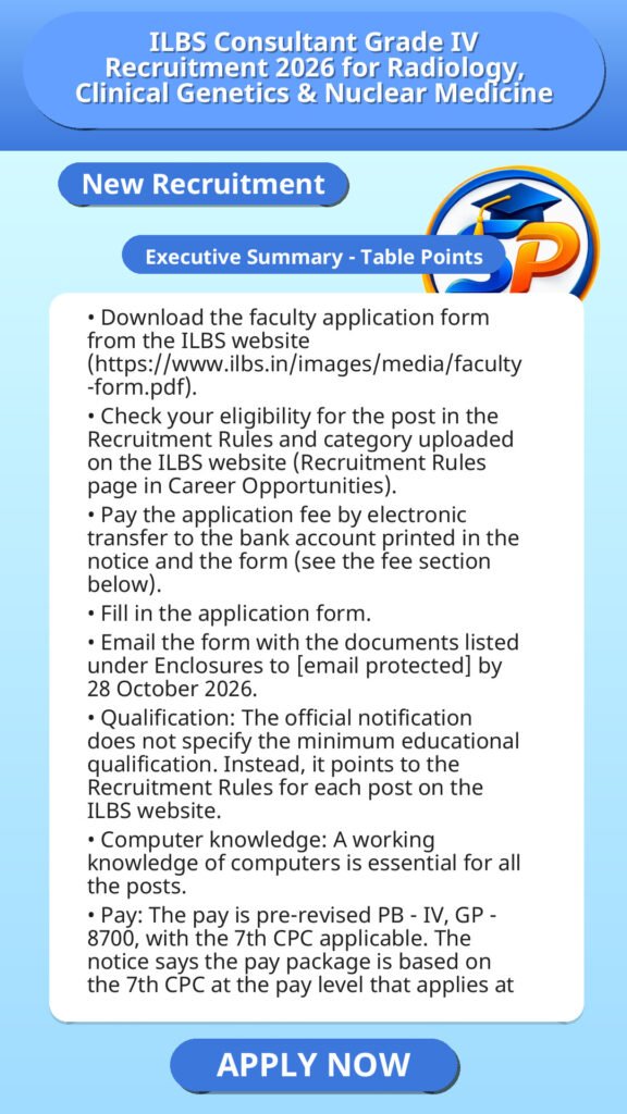 ILBS Consultant Grade IV Recruitment 2026 for Radiology, Clinical Genetics & Nuclear Medicine
