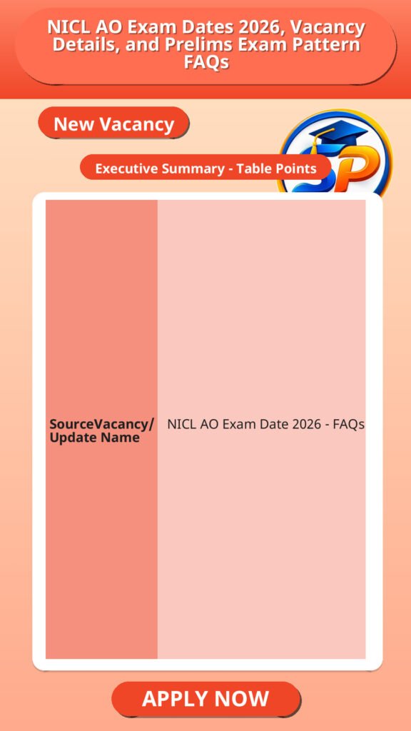 NICL AO Exam Dates 2026, Vacancy Details, and Prelims Exam Pattern FAQs